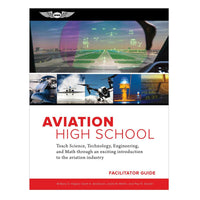 ASA Aviation High School Facilitator Guide - STEM-focused aviation curriculum with lessons on aerodynamics, navigation, weather, and aviation careers for grades 9–12.