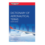 ASA Dictionary of Aeronautical Terms 7th Edition - Comprehensive aviation glossary with over 12,000 terms, updated definitions, and 500 illustrations.