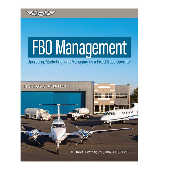 ASA Operating, Marketing, and Managing as a Fixed-Base Operator - Comprehensive guide to FBO operations, marketing, risk management, and financial planning.