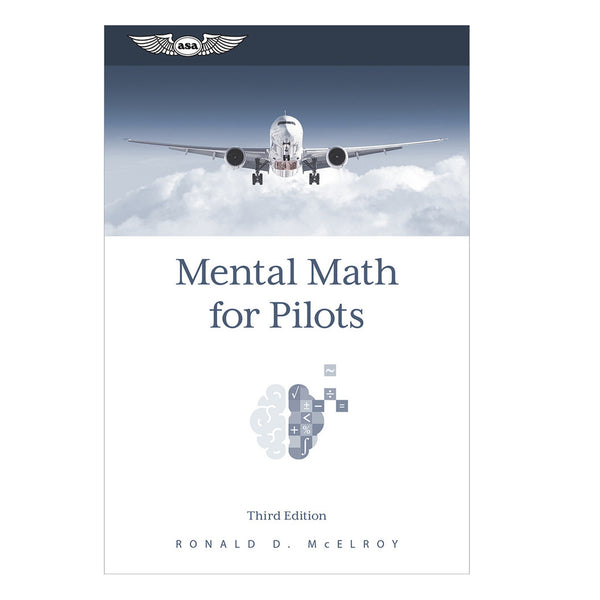 ASA - Mental Math for Pilots, Third EditionASA - Mental Math for Pilots, Third Edition