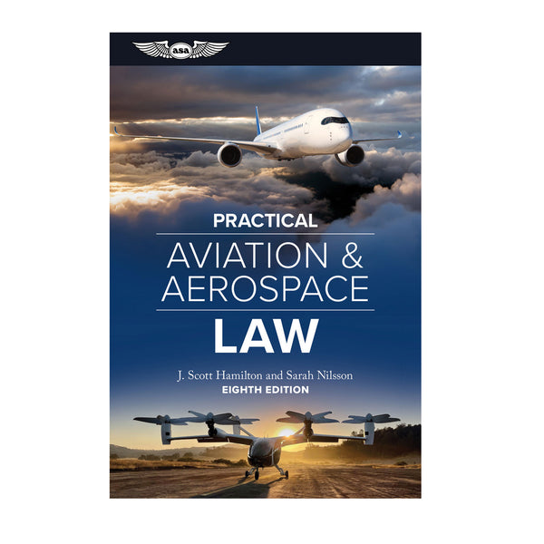 ASA Practical Aviation & Aerospace Law, 8th Edition - Comprehensive legal guide for aviation professionals covering UAS, AAM, regulations, and industry updates.