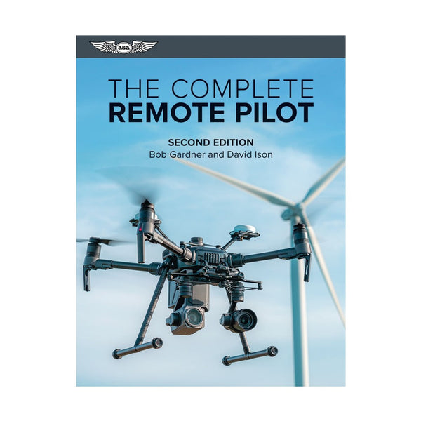 ASA- The Complete Remote Pilot,  Second Edition