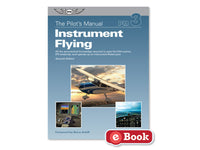 ASA - Pilot's Manual Volume 3: Instrument Flying, eBook