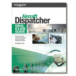 ASA - Oral Exam Guide: Aircraft Dispatcher Third Edition | ASA-OEG-ADX3