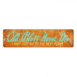 Vintage Signs - Old Pilots Never Die 28in x 6in | PTS403